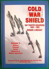 Cold War Shield: RAF Fighter Squadrons 1950-60 Vol. 1 By Roger Lindsay