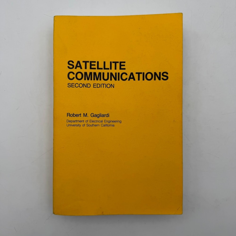 Satellite Communications 2nd Edition by Robert M. Gagliardi Electrical Eng. USC