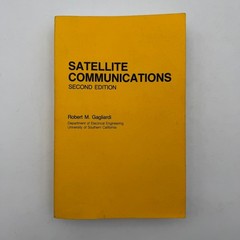 Satellite Communications 2nd Edition by Robert M. Gagliardi Electrical Eng. USC