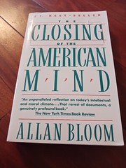 The Closing of the American Mind – Paperback By Bloom, Allan – GOOD