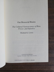 Our Biosocial Brains : The Cultural Neuroscience of Bias, Power, and…