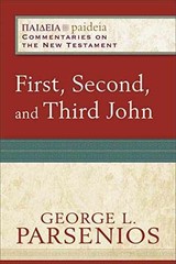 First, Second, and Third John: – Paperback, by George L. Parsenios; – Very Good