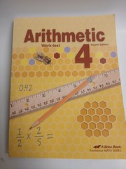 Arithmetic 4 Work-text by A Beka Books