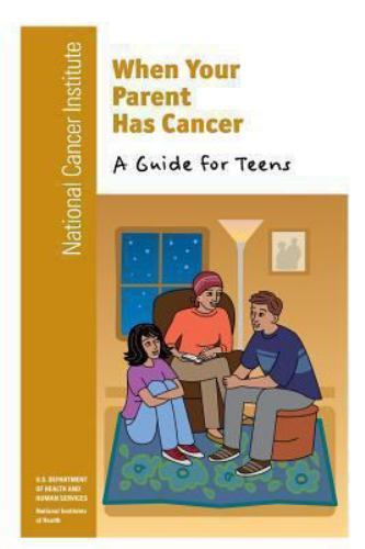 When Your Parent Has Cancer: A Guide for Teens (paperback)