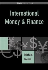 INTERNATIONAL MONEY AND FINANCE (7TH EDITION) By Michael Melvin
