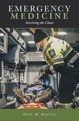 Emergency Medicine: Surviving the Chaos – paperback Bayliss, Dale M|Atkinson…