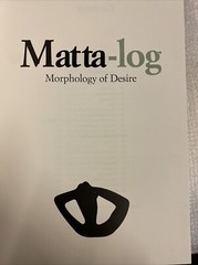 Matta-log: Morphology of Desire ; 1911-2002