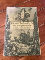 CLASSICAL PROBABILITY IN THE ENLIGHTENMENT By Lorraine Daston – Hardcover