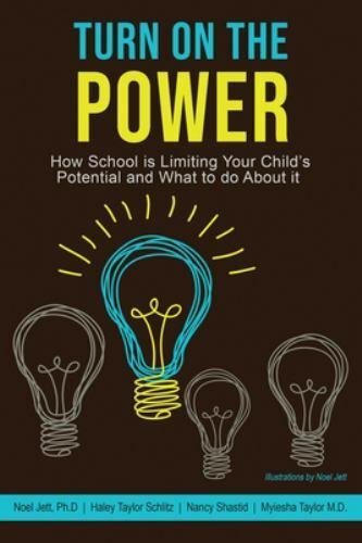 Turn On the Power: How School Is Limiting Y- 9781733775885, Noel Jett, paperback