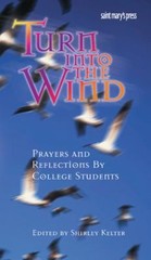 Turn into the Wind : Prayers and Reflections by College Students