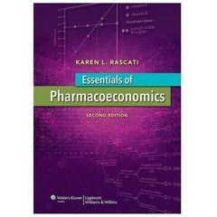 Essentials of Pharmacoeconomics by Karen Rascati (2013, Trade Paperback)