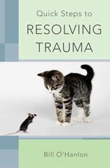 Quick Steps to Resolving Trauma – Paperback, by O’Hanlon Bill – Very Good