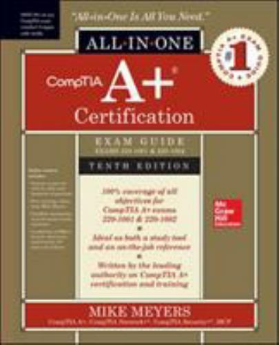 Comptia A+ Certification All-In-One Exam Guide, Tenth Edition (Exams 220-1001…