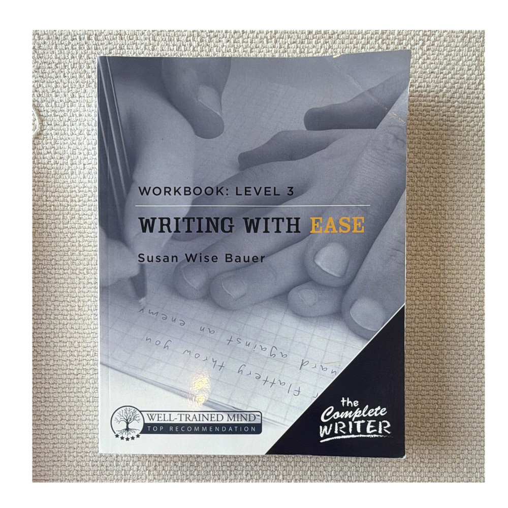 Writing With Ease Workbook Level 3 Susan Wise Bauer (Complete Writer)