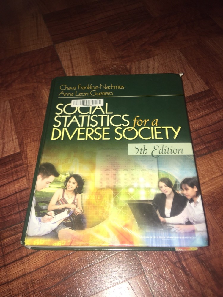 Social Statistics for a Diverse Society by Anna Leon-Guerrero and Chava…