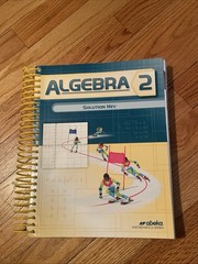 Abeka Algebra 2 Solution Key Book Spiral Teacher’s Edition Math Homeschool 2016
