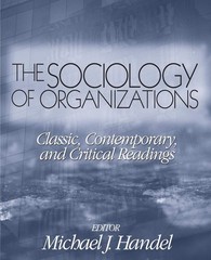 The Sociology of Organizations: Classic, Contemporary, and Critical Readings (T,