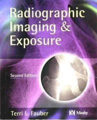 Radiographic Imaging & Exposure by Terri L. Fauber EdD RT(R)(M)