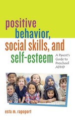 Positive Behavior, Social Skills, and Self-Esteem: A Parent’s Guide to Pre…