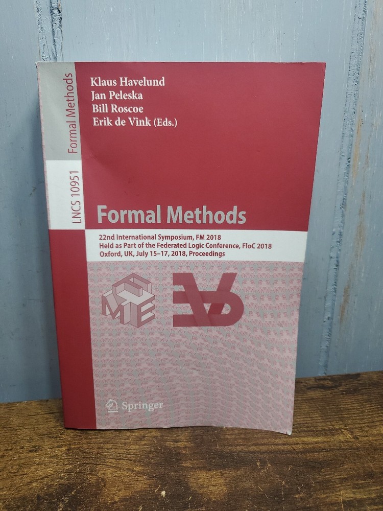 Formal Methods 22nd International Symposium, FM 2018, Held as Part of the F 5161