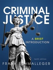 CRIMINAL JUSTICE: A BRIEF INTRODUCTION (10TH EDITION) By Frank J. Schmalleger VG
