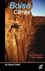 Boise Climbs : A Guide to Rock Climbing in the Boise Area by Sandy Epeldi (2003,