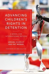 Ursula Kilkelly Pat Bergin Advancing Children’s Rights in Detention (Paperback)