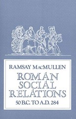 Roman Social Relations, 50 B.C. to A.D. 284 – Paperback – GOOD