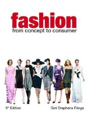 Fashion: From Concept to Consumer (9th Edition) – Hardcover – ACCEPTABLE