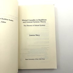 MUTUAL CAUSALITY IN BUDDHISM AND GENERAL SYSTEMS THEORY Joanna Macy 1991 First
