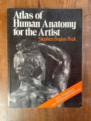 Atlas of Human Anatomy for the Artist by Stephen Rogers Peck