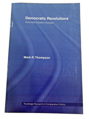 Democratic Revolutions : Asia and Eastern Europe by Mark Thompson (Routledge) VG