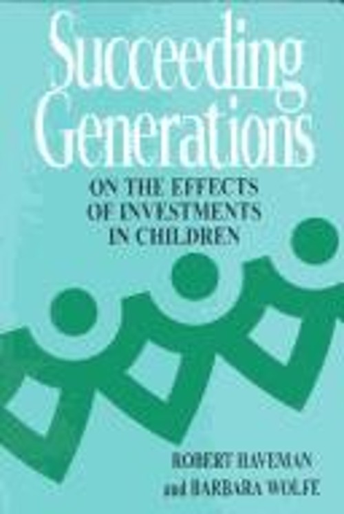 Succeeding Generations : On the Effects of Investments in Childre