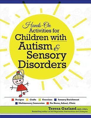 Hands-on Activities for Children with Autism & Sensory Disorders, Garland, Teres