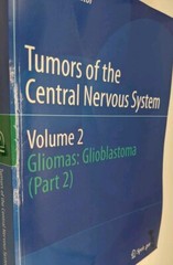 Tumors of the Central Nervous System Vol. 2 Gliomas: Glioblastoma, M.A. Hayat