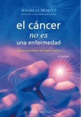 El Cancer No Es una Enfermedad!: El Cancer Es un Mecanismo de Supervivencia =…