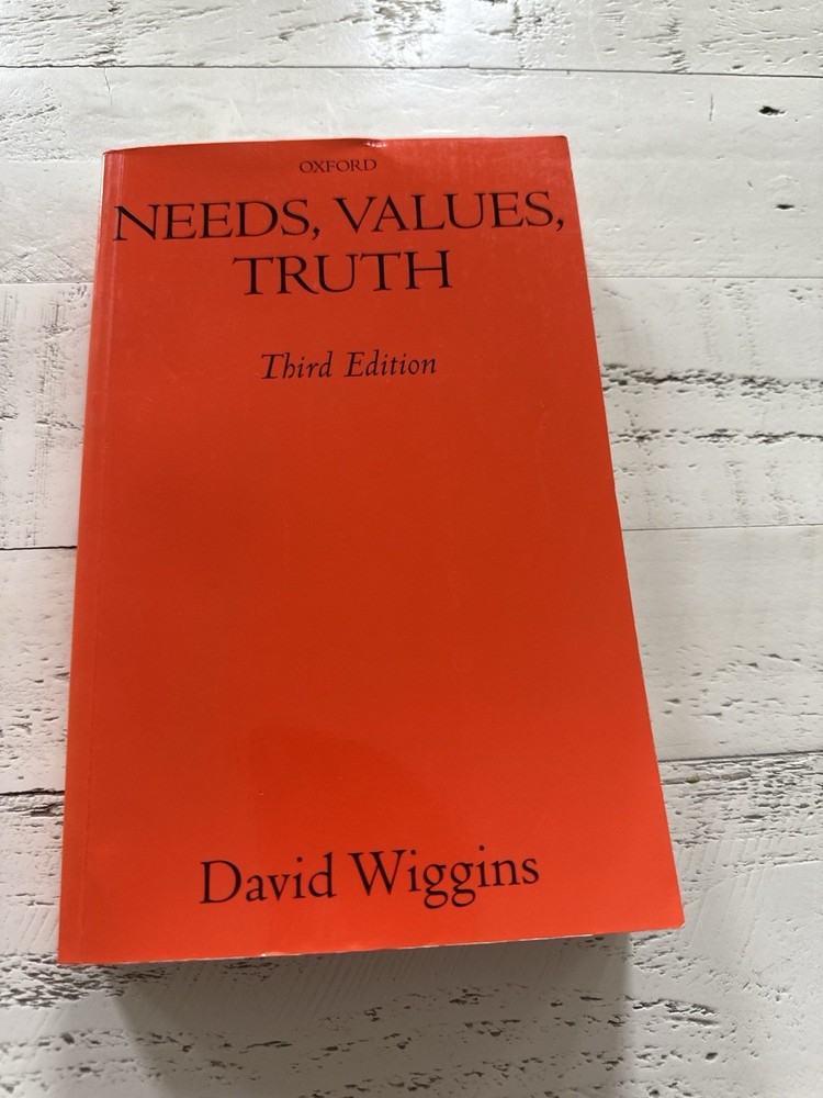 Needs Values Truth David Wiggins 3rd Edition 1998 Oxford Philosophy Book