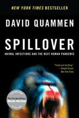 Spillover: Animal Infections and the Next Human Pandemic by David Quammen: New