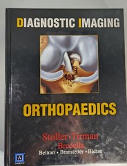 Diagnostic Imaging: Orthopaedics by Stoller, Tirman, Bredella MDRadiology Index