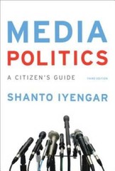 Media Politics: A Citizen’s Guide (Third Edition) – Paperback – GOOD