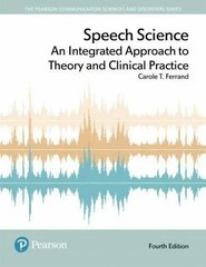 Speech Science : An Integrated Approach to Theory and…. by Carol-9780134481456