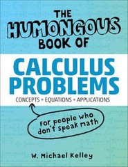 The Humongous Book of Calculus Problems Paperback W. Michael Kell