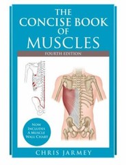 The Concise Book of Muscles, Fourth Edition, Jarmey, Chris, Good Book