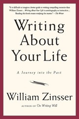 William Zinsser Writing About Your Life (Paperback)
