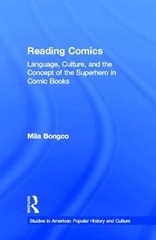 Reading Comics: Language, Culture, and the Concept of the Superhero in Comic