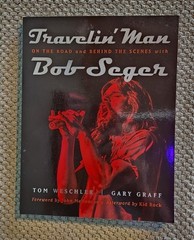 Travelin’ Man: On the Road and Behind the Scenes with Bob Seger