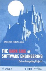 The Dark Side of Software Engineering: Evil on Computing Projects – GOOD