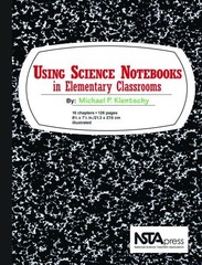 Using Science Notebooks in Elementary Classrooms (PB209X) by Michael P. Klentsch