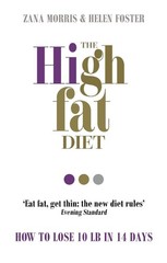 The High Fat Diet: How to lose 10 lb in 14 days by Zana Morris (English) Paperba
