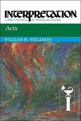 Interpretation: a Bible Commentary for Teaching and Preaching Ser.: Acts :…